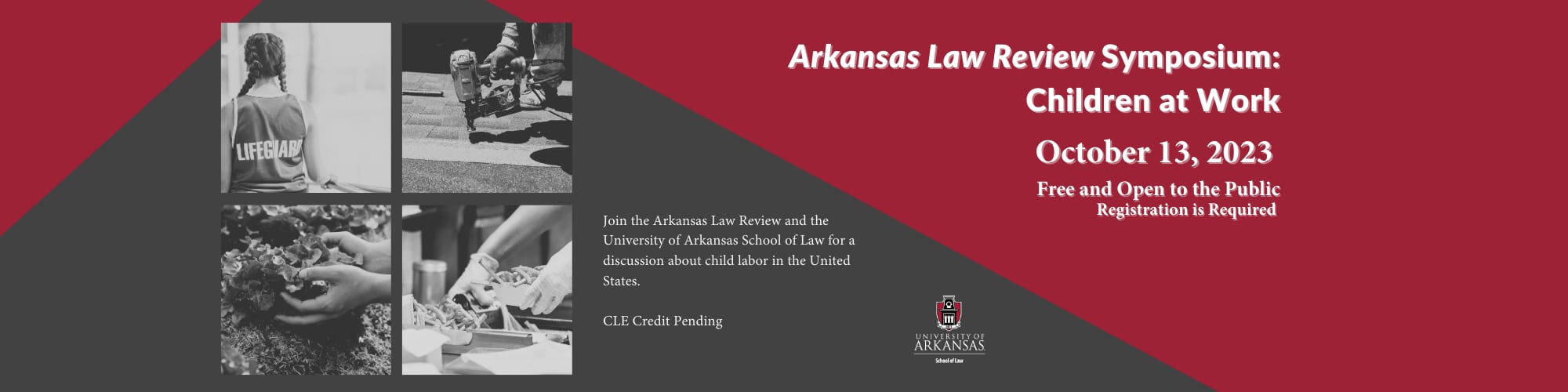 Arkansas Law Review Fall 2023 Symposium, Oct 13: Children at Work